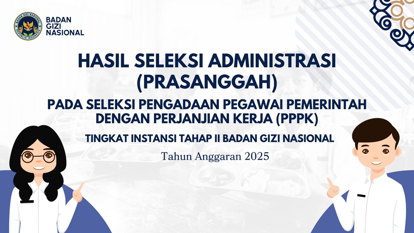 Hasil Seleksi Administrasi (Prasanggah) pada Seleksi Pengadaan Pegawai Pemerintah dengan Perjanjian Kerja (PPPK) Tingkat Instansi Tahap II Badan Gizi Nasional Gayo Lues Tahun Anggaran 2025